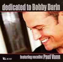Dedicated To Bobby Darin: Vann, Paul: Amazon.ca: Music