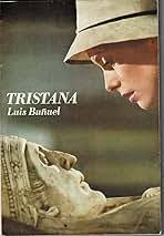 Tristana: A film: Bunuel, Luis; Fry, Nicholas (translator), 52 b/w  Photographs (film stills): 9780671210786: Amazon.com: Books