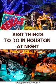 21 Fun Things To Do In Houston At Night In 2020 Houston Travel Explore Houston Houston Vacation