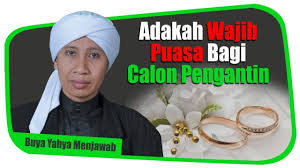 (dik nin, saya tidak sebut ananda karena nin adalah sepupu dan pak mi adalah paman saya). Adakah Wajib Puasa Bagi Calon Pengantin Buya Yahya Menjawab Youtube