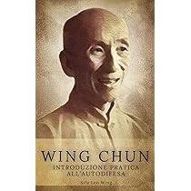 Amazon.it: Kung fu wing chun. L'arte dell'autodifesa cinese
