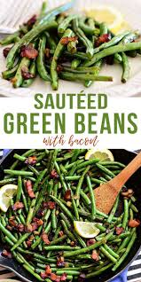 Sauteed Green Beans With Bacon Recipe Green Beans With Bacon Green Bean Recipes Bean Recipes