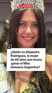 Alejandra Rodríguez: La Mujer de 60 Años que Aspira a Ganar el Miss  Universo Argentina