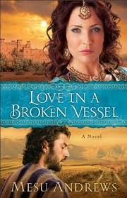 Love In A Broken Vessel Mesu Andrews Christian Fiction Books Christian Fiction Christian Books