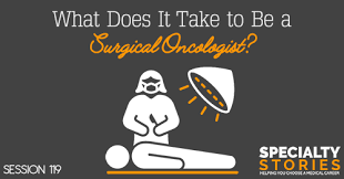 So if you're at all. What Does It Take To Be A Surgical Oncologist Medical School Headquarters