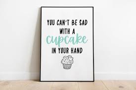 Direct from great big canvas! You Can T Be Sad With A Cupcake In Your Hand Home Decor Prints For Home By Btadesigns Catch My Party
