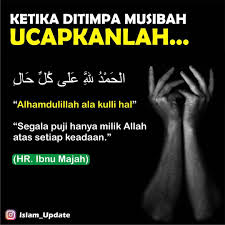 Bersyukur Kepada Allah Atas Musibah Yang Menimpa Keadaan Seperi Inilah Yang Dicontohkan Oleh Nabi Shallallahu Alaihi Kutipan Agama Sembahyang Kutipan Rohani