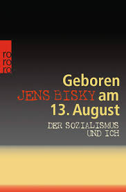 Share this on facebook (opens in a new window) Geboren Am 13 August Der Sozialismus Und Ich Bisky Jens Amazon De Bucher