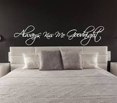 Above Bed Wall Sticker Always Kiss Me Goodnight L Over Bed Decor Wall Decal Quote Above Bed Art Bedroom Wall Sticker Bedroom Wall Decor Above Bed Bed Wall Wall Decor Bedroom