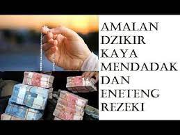 Amalan Dzikir Agar Cepat Kaya Dan Enteng Rezeki Paling Mustajab