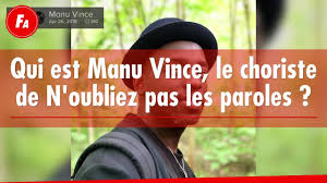 In a singing duel, the two contestants select. N Oubliez Pas Les Paroles Qui Est Manu Vince Choriste Dans L Emission Femme Actuelle Le Mag