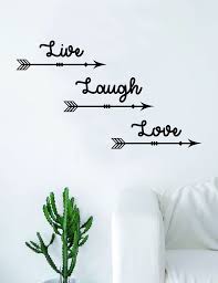 Well you're in luck, because here they come. Live Laugh Love Arrows Quote Wall Decal Sticker Room Art Vinyl Home De Boop Decals