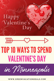 Top 10 Ways To Spend Valentine S Day In Minneapolis In 2020 Vacation Deals Midwest Travel Destinations Romantic Vacations