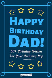Birthday Wishes For Myself At 50 Happy Birthday Dad 50 B Day Wishes For Your Amazing Pop Birthday Wishes For Myself Happy 50th Birthday Wishes Happy Birthday Dad
