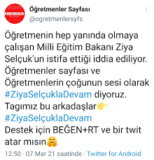 Peki bakan selçuk istifa etti mi? Ogretmenler Herkesi Twitter A Bekliyoruz Ziyaselcukladevam Facebook