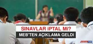 Meb'den son dakika sınav kararı, sınavlar iptal mi? Sinavlar Iptal Olacak Mi Elazig Son Haber Elazig Haber Elazig Son Dakika Haberleri