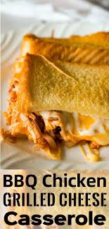 Bbq Chicken Grilled Cheese Casserole Is An Easy Weeknight Dinner Recipe Using Shredded Rotisserie C Grilled Bbq Chicken Rotisserie Chicken Recipes Baked Dishes