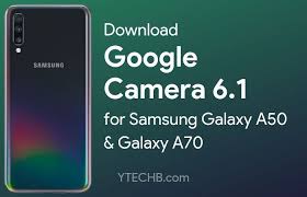 Google Camera 6 1 For Samsung Galaxy A50 A70 Google Camera Samsung Galaxy Samsung