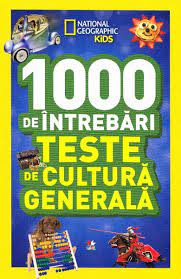 Pentru a trăi nu ai nevoie de 1000 De Intrebari Teste De Cultura Generala Vol 6 National Geographic Kids Libris