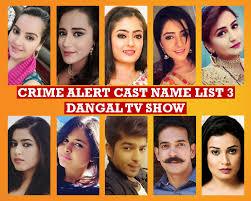 Dangal daily tv schedule, for the indian television channel. Crime Alert Cast Name List 3 Crew Members Dangal Tv Serial Wiki Pics