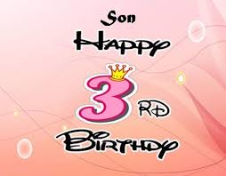 Happy Birthday Wishes For 3 Year Old Daughter 3rd Birthday Wishes My Son In 2020 Birthday Wishes For Son Birthday Messages For Son Sweet Birthday Messages
