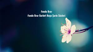 Funda Arar Gurbet Kusu Sozleri Http Sarki Sozleri Web Tr Funda Arar Gurbet Kusu Sozleri Sarki Sozleri Sarkilar Gece