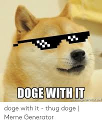 This is a slang word used to associate with interesting pictures of a shiba inu dog known as kabosu, also nicknamed as shibe. 25 Best Memes About Doge Meme Blank Doge Meme Blank Memes