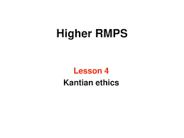 Higher Rmps Lesson 4 Kantian Ethics Ppt Download