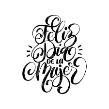 Feliz día y todos los días para ti mi amiga, y si, tienes un inmenso. Feliz Dia De La Mujer Ubersetzte Von Handgeschriebener Phrase Der Spanischen Glucklichen Frauen Tagesim Vektor Fur Grusskarte Ein Vektor Abbildung Illustration Von Mujer Glucklichen 108508006