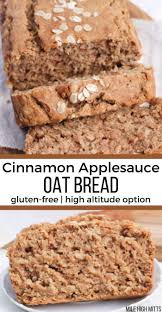 Cinnamon Applesauce Oat Bread Gluten Free High Altitude Option Mile High Mitts In 2020 Cinnamon Recipes Gluten Free Bread Free Desserts