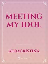 Others google all day long, blogging and fainting over every new picture available for download. Read Meeting My Idol Auracristina Webnovel