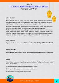 Alhamdulillah patut kiranya kita bersyukur kepad ilahi robi yang telah memberikan kesempatan untuk berkumpul disini pada acara santunan anak yatim dan buka bersama dalam semarak hari kemengann menyambut idhul fitri 1437 ini , oleh karnanya marilah kita panjatkan puja dan puji syukur kita khadirat allah swt yang telah memberikan kita beraneka. Proposal Bakti Sosial Komunitas Sepeda Jawilan Santunan Anak Yatim 2019 Ramadhan 1440 H Koesja