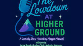 The Lowdown At Higher Ground