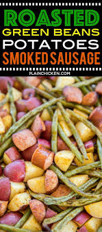 Roasted Green Beans Potatoes And Smoked Sausage Easy Sheet Pan Meal Can Be A Main Dish Or Side Di Smoked Sausage Roasted Green Beans Smoked Sausage Recipes