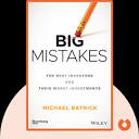 Big Mistakes Summary of Key Ideas and Review | Michael Batnick ...