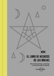 Cmo ser una bruja mrna ebook gabriela herstick ~ descargar libro cmo ser una bruja moderna ebookl autor gabriela herstick isbn 9788417305314 en pdf o epubpleto al mejor precio mxico leer online gratis opiniones yentarios casal libro mxico. Libro De Hechizos De Las Brujas El Encantamientos Conjuros Y Ritos De Todo El Mundo Bartlett Sarah 9788441540804 La Llar Del Llibre