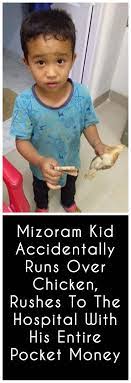 Mizoram Kid Accidentally Runs Over Chicken Rushes To The Hospital With His Entire Pocket Money Kids Running Running Kids