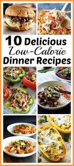 10 Delicious Low Calorie Dinner Recipes Healthy But Full Of Flavor Low Calorie Recipes Dinner Low Calorie Dinners No Calorie Foods