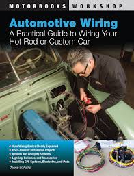 All of coupon codes are verified and tested today! Automotive Wiring A Practical Guide To Wiring Your Hot Rod Or Custom Car Motorbooks Workshop Parks Dennis W Parks Dennis W Parks Dennis W Kimbrough John 0752748339927 Amazon Com Books