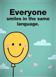 Smile Quotes Everyone Smiles In The Same Smile Quotes Love Smile Quotes Laughter Quotes