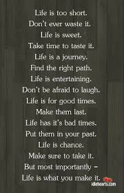 Live Every Moment To The Fullest Always Life Quotes Life Is Short Quotes