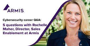 Cybersecurity Career Q&A: 5 Questions with Rochelle Maher, Director, Sales  Enablement at Armis