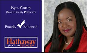 Proud to have the endorsement of Wayne County Prosecutor Kym Worthy!