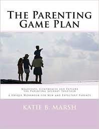Be the first to discover secret destinations, travel hacks, and more. The Parenting Game Plan Negotiate Compromise And Explore The Parenting Journey Together Marsh Katie B 9781466474239 Amazon Com Books