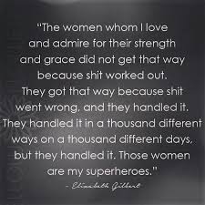 Women Superheroes Elizabeth Gilbert Quotes Words Life Quotes
