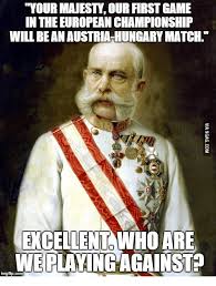 Everybody ceep calm (hungary) 66 images. Austria Hungary No Not That One