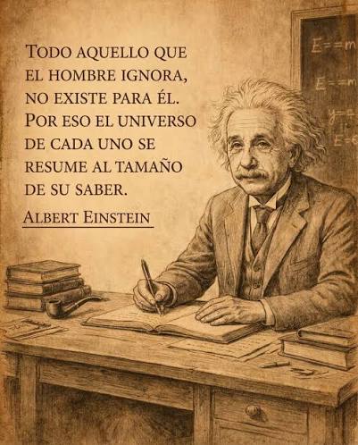 Albert Einstein expresaba que aquello que el ser humano ignora,  simplemente no existe para él. No porque no esté ahí, sino porque no entra  en su campo de comprensión. Así, cada