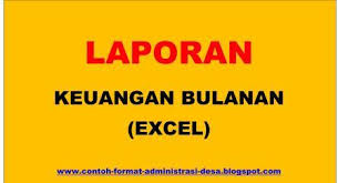 Dalam format ini kamu dapat mengantisipasi pengeluaran yang berlebihan dengan memasukkan anggaran keuangan pada kolom yang sudah disediakan. Contoh Format Laporan Keuangan Bulanan Excel Contoh Format Administrasi Desa