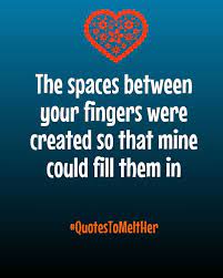 Your smile warms my heart and your presence makes me whole. Love Quotes Poems To Make Her Melt Love Quotes For Her Letting Go Of Love Quotes Top Love Quotes