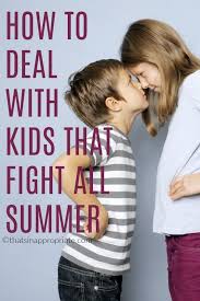 How Not To Lose Your Mind This Summer When Your Kids Fight Constantly Kids Fighting Kids Behavior Sibling Fighting